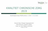 KWALITEIT CHRONISCHE ZORG 2019 - thoon.org€¦ · (intervisie POH-O voor 2020 is een voorbeeld dat hieruit naar voren kwam). Coördinator deelt ontwikkelende productie en richtlijnen