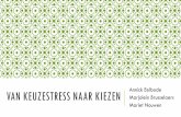 “KIEZEN IS EENVOUDIG” - Vlaamse Onderwijsraad · 2018. 11. 7. · Kiezen kan welbevinden verlagen Kiezen blijft verliezen. Maximizers. Satisficers ‘Goed genoeg –strategie’