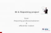 BI & Reporting project - De Intelligente organisatie · Bestaande reporting + quick wins slimme datacombinaties, KPI’s, dashboards, Insights die veel waarde toevoegen in het proces