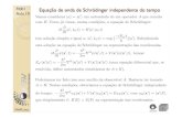 FI001 Equação de onda de Schrödinger independente do tempo ...maplima/fi001/2012/aula10.pdf · Equação de onda de Schrödinger independente do tempo Para resolver a equa¸cao