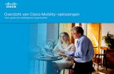 Overzicht van Cisco Mobility-oplossingen · werken en welke een hybride aanpak ... • Mobiele consumenten: tot voor kort werd er veel aandacht besteed aan mobiliteit van werknemers,