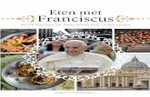 Aards eten in hemels perspectief - BoekDBEten met Franciscus is meer dan een verzameling van de favoriete recepten én specialiteiten van Paus Franciscus. Het is ook het verhaal van