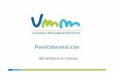 Symposium 20150325 VMM - Dan Slootmaekers NL · 2015. 8. 12. · 2 Vlaams beleid sinds 2001 • Wetgeving • 2001: decreet pesticidenreductie • 2004: besluit pesticidenreductie