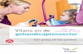 Vilans en de waardevol leven Voor een gehandicaptensectorvilans7.vilans.nl/docs/vilans/publicaties/vilans... · psychofarmaca’. Samen met 50 zorgorganisaties voor ouderen en mensen