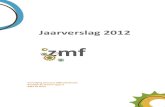 Jaarverslag ZMf 2012 vastgesteld door ALV€¦ · Voor drie bedrijven zijn quick scans opgesteld en samen met deze bedrijven is besloten tot het opstellen van een voorlopige business