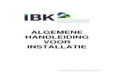 New ALGEMENE HANDLEIDING VOOR INSTALLATIE - IBKibknl.com/wp-content/uploads/2018/05/ALGEMENE-INSTALLA... · 2018. 5. 29. · ALGEMENE INSTALLATIE HANDLEIDING 24-05-2018.doc8 De informatie