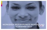 WORKSHOP BEZOEKRUIMTE-BEMIDDELING 12 december ... 12122013.pdfWORKSHOP BEZOEKRUIMTE-BEMIDDELING 12 december 2013 18/12/2013 CAW LIMBURG 2 1. Draaiboek Bezoekruimten Limburg • Voorstelling