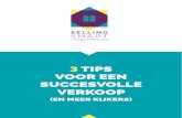 3 TIPS VOOR EEN SUCCESVOLLE VERKOOP - Selling Smartsellingsmart.nl/wp-content/uploads/2017/08/3-Tips-van-SellingSmart.… · is het opruimen van uw woning. Het klinkt cliché, maar
