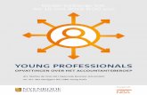 YOUNG PROFESSIONALS...drie elementen in de dagelijkse praktijk onder druk staan. • Binnen de balans ‘work, life, study’, heeft de component ‘work’ de overhand. De studie