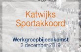 Katwijks Sportakkoord - detoekomstvankatwijk.nl · platform – ruimtes – financieel (0-99 jaar) #elkaar kennen en respecteren en #samendoen! #sportplatform en #veilige leefomgeving