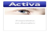 Presentatie en diensten · Presentatie en diensten 3 Activa N.V. 1. Geschiedenis, structuur en inplanting 1.1. Activa van vroeger tot nu Activa N.V., opgericht in 1997, is een Belgisch