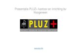 Presentatie PLUZ+ kantoor en inrichting · 2017. 8. 17. · Over PLUZ+ kantoor en inrichting We geloven in een langdurige samenwerking met onze klanten, met aandacht voor duurzaamheid