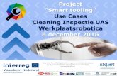 Project - Smarttooling · • Presentatie van het Smart Tooling project • Presentatie use case Cleaning • Presentatie use case UAS • Presentatie use case Inspectie ... - Robot