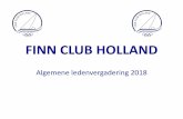 FINN CLUB HOLLAND · 11a. Finn Fabulous Five Wat is nieuw?? •Op zaterdag na het zeilen een borrel voor alle deelnemers •Op zondag instant price giving (zoals in de Formule 1)