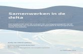 Samenwerken in de delta - Erasmus University Rotterdam · De overheid gaat van een meer opleggende naar een sturende, faciliterende rol in de samenleving. Om die rol goed te kunnen