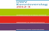 UWV Kennisverslag 2012-3 2012-3.pdfinhOUd belangrijkste signalen uit Ukv 2012-3 4 in dit Ukv 6 Ontwikkelingen in de SOciale Zekerheid 1 Volumeontwikkelingen9 2 Het beroep op de uitkeringsregeling