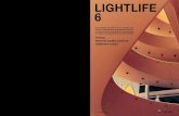 LIGHTLIFE · licht als vormgevingselement in oude en nieuwe structuren harmonisch te integreren en daardoor architectuur, licht en ook de omgeving in dialoog te laten treden. Hier