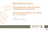 Op eID gebaseerde, mobiele oplossingen aangeboden door de ......Federal Authentication Service Op eID gebaseerde, mobiele oplossingen aangeboden door de privé sector Solutions mobiles
