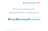 Privacyreglement MONITOR-IC onderzoek · 2016. 10. 13. · Intensive Care van het Radboudumc en heeft betrekking op de binnen deze organisatie aanwezige verwerking van persoonsgegevens,