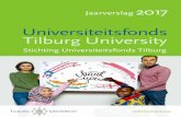 Universiteitsfonds Tilburg University · 5 Jaarverslag 2017 - Stichting Universiteitsfonds Tilburg 4 Jaarverslag 2017 - Stichting Universiteitsfonds Tilburg Donaties