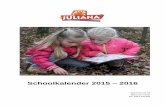 Schoolkalender 2015 2016 - Koningin Julianaschool Ermelo · De Koningin Julianaschool – een veilige basis met ruimte voor uw kind Voorwoord Schooljaar 2015 - 2016 Aan de ouders/verzorgers