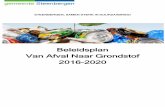 Beleidsplan Van Afval Naar Grondstof 2016-2020 · 2016. 9. 29. · De gemeente Steenbergen is op weg naar een Beleidsplan Van Afval Naar Grondstof 2016-2020. Het beleidsplan heeft