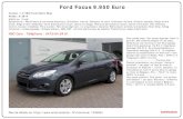Ford Focus 9.950 Euro€¦ · Ford Focus 9.950 Euro Zeer goede staat. Van eerste eigenaar. Nooit in gerookt. Met onderhoudsboek en car-pass. Onderhoud voor levering in een Ford-garage.