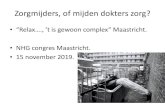 “Relax…., ’t is gewoon complex” Maastricht. NHG congres ... · (Mulder et al. SPPE 2013) Motivatieparadox in de praktijk •Bemoeizorg is nodig •Proberen aan te sluiten