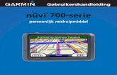 nüvi 700-serie - Garmin International€¦ · website van Garmin () voor de nieuwste updates en aanvullende informatie over het gebruik en de werking van dit product en andere Garmin-producten.