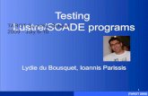 Testing TAROT Summer School Lustre/SCADE programs 2009 - …antares.sip.ucm.es/tarot09/index_files/Du-Bousquet-TAROT... · 2009. 7. 14. · Lydie du Bousquet, LIG Testing Lustre programs