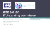 IEEE 802 ITU SC...IEEE 802 EC ITU standing committee Glenn Parsons - Ericsson glenn.parsons@ericsson.com +1 613 963 8141. July 15, 2020. Mentor DCN: EC-20-0121-01-INTL