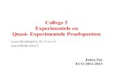 College 5 Experimentele en Quasi- ExperimenteleProefopzetten Pre-Experimentele Ontwerpen One-shot Case