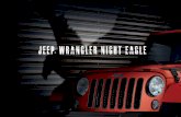 JEEP WRANGLER NIGHT EAGLENACHTJAGER VRIJ OM ZIJN NATUURLIJKE INSTINCT TE VOLGEN Stoutmoedig. Trots. Vrij. De nieuwe Jeep ® Wrangler Unlimited Night Eagle is gebouwd om u te laten
