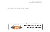 Podcast review, Juli 2006privacy tot interoperaility, van social media tot identity en van de toekomst van de tv tot internet governance. De vorm varieert van interviews, conferenties