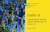 COVID-19 · 2020. 9. 29. · COVID-19 | overzicht ziekenhuis weinig ziek tot vrijwel zonder klachten IC ~98% RIVM - Tweede Kamer Briefing –29 sept 2020 3 ~0.35% ~1.5% groep te groot