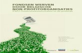 Fondsen werven door Belgische non-proFitorganisaties...• Vele Belgische non-profitorganisaties lijden onder de financiële en economische crisis. • De concurrentie binnen de Belgische
