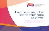 Laat niemand in eenzaamheid sterven - VPTZ Nederland...over hoe ze dit ervaren heeft: “Het hielp mij om enkele uurtjes per dag even afstand te kunnen nemen om daarna weer fris bij