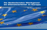 De Nederlandse Werkgever en Dienstverlener in Europa brochure... · aan de orde van de dag: dat hoort ook zo, de voorde-len van de interne markt kunnen we uitbuiten, zeker in grensregio’s.