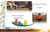 PROJECTEN 2020 · 4 Begroting projecten Helpende Handen ----- Colofon Stichting Eye For Others p/a Antoinette Knapen – Coördinator Backoffice Kervelstraat 25 7322 PV Apeldoorn