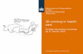 3D printing in health care - RIVM printing in health... · innovatie niet in de weg wil staan. In plaats van op voorhand alles al te willen voorzien, kan er (deels) gekozen worden