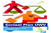 Sociaal Plan UWV · Het sociaal plan is tot dusver een solide vangnet gebleken en cao-partijen streven in principe en op termijn naar het voorkomen van boventalligheid. Het sociaal