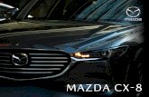 MAZDA CX˘ · 2019. 10. 7. · 6-Seater with 2nd Row Console The All-New Mazda CX-8 oers 3 variants of seat conﬁgurations that cater to your needs. The third row folds down to provide