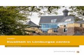 Kwaliteit in Limburgse centra - Provincie Limburg · lessen uit de vorige periode: zekerheid aan de voorkant, flexibiliteit in het proces en actief meesturen in het realiseren van
