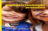 Familievriendelijke projecten - Toerisme Vlaanderen€¦ · je echt een familievriendelijke koers wil varen, voelen families zich aangesproken en wordt het bezoek een succes. Het
