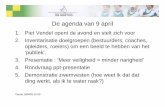 De agenda van 9 april · 2012. 10. 7. · De agenda van 9 april 1. Piet Vendel opent de avond en stelt zich voor 2. Inventarisatie doelgroepen (bestuurders, coaches, opleiders, roeiers)