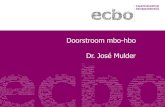 Doorstroom mbo-hbo Dr. José Mulder ... 2016/10/13  · ROC Friese Poort ROC Nova College Grafisch Lyceum Rotterdam AOC Oost Leidse Instrumentmakers School ROC Leeuwenborgh Scalda