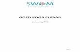 GOED VOOR ELKAAR - SWOM Jaarverslag (website).pdf · bedreigingen (SWOT) van SWOM. De laatste bijlage is een uitgebreide uitleg over de klachtenprocedure van SWOM. Montfoort, 5 maart