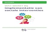 WAT WERKT BIJ implementatie van sociale interventies...Voor een succesvolle implementatie is het cruciaal om: (1) rekening te houden met diverse factoren die dit proces beïnvloeden,