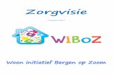 Zorgvisie - Home | Wiboz€¦ · 1. Inleiding Voor u ligt de zorgvisie van Wooninitiatief Bergen op Zoom. WiBoZ is een vereniging opgericht door ouders van de toekomstige bewoners,