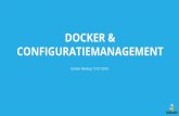 DOCKER & CONFIGURATIEMANAGEMENTfiles.meetup.com/14564952/Oxilion-Docker-meetup-12-07-2016.pdf · 12/7/2016  · INHOUD • Configuratie-management? • Continuous Integration mogelijkheden